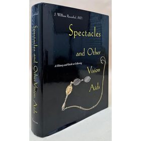 Spectacles and Other Vision Aids A History and Guide to Collecting